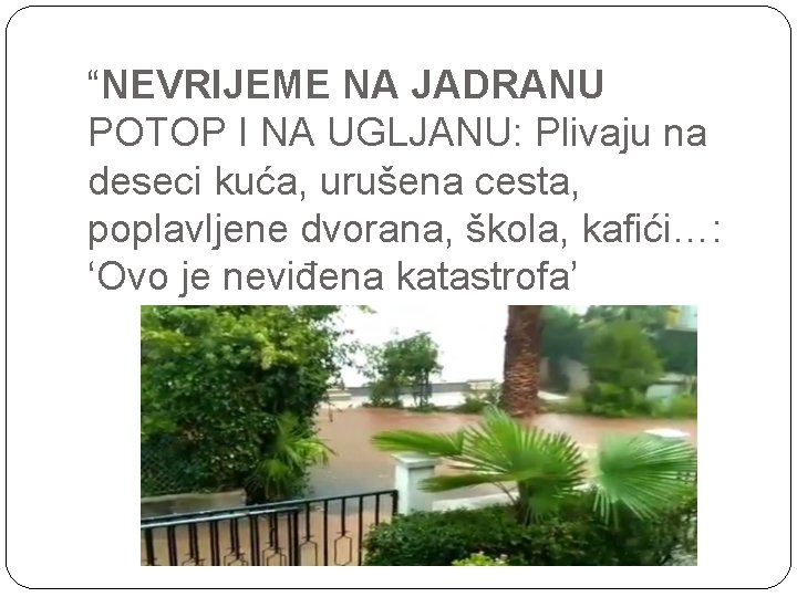 “NEVRIJEME NA JADRANU POTOP I NA UGLJANU: Plivaju na deseci kuća, urušena cesta, poplavljene