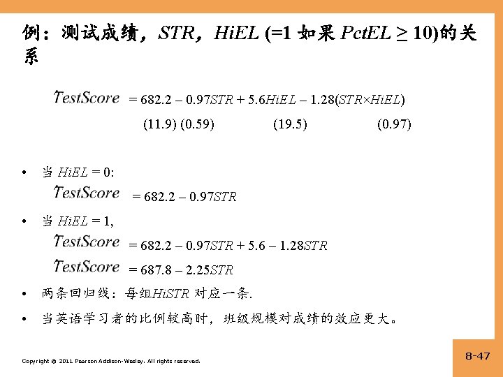 例：测试成绩，STR，Hi. EL (=1 如果 Pct. EL ≥ 10)的关 系 = 682. 2 – 0.