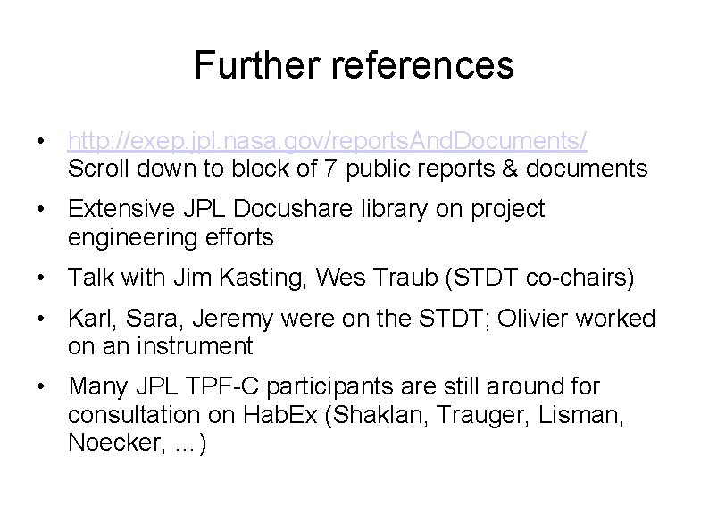 Further references • http: //exep. jpl. nasa. gov/reports. And. Documents/ Scroll down to block