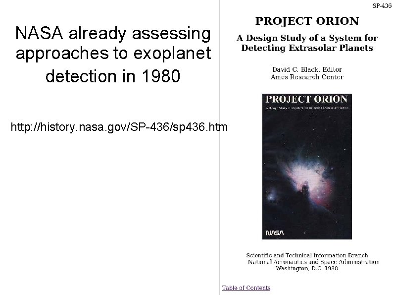 NASA already assessing approaches to exoplanet detection in 1980 http: //history. nasa. gov/SP-436/sp 436.