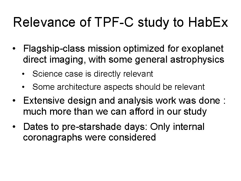 Relevance of TPF-C study to Hab. Ex • Flagship-class mission optimized for exoplanet direct