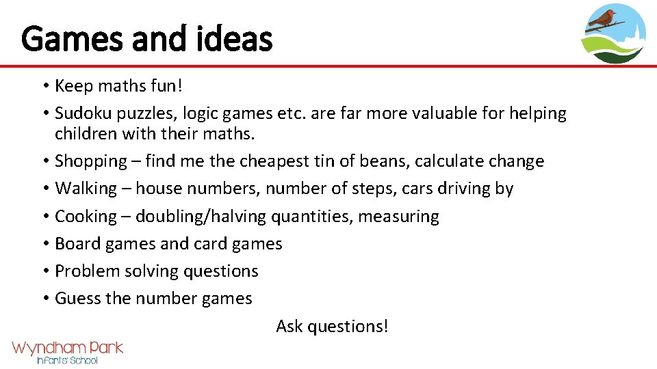 Games and ideas • Keep maths fun! • Sudoku puzzles, logic games etc. are