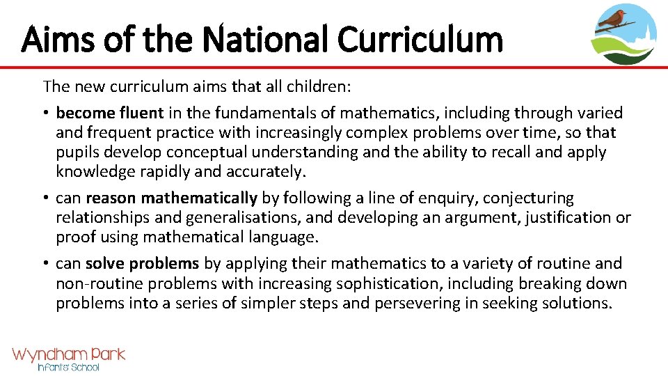 Aims of the National Curriculum The new curriculum aims that all children: • become