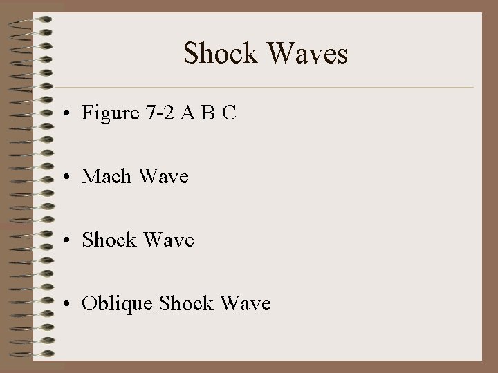 Shock Waves • Figure 7 -2 A B C • Mach Wave • Shock Shock Waves • Figure 7 -2 A B C • Mach Wave • Shock