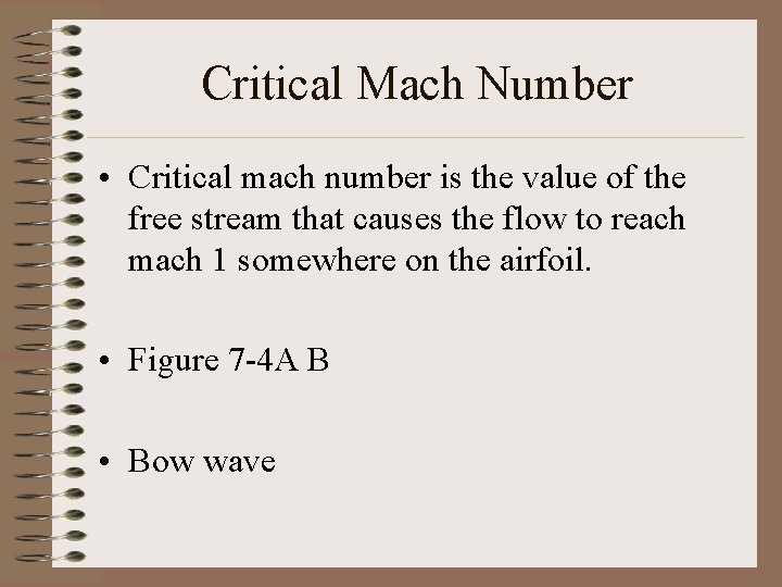 Critical Mach Number • Critical mach number is the value of the free stream Critical Mach Number • Critical mach number is the value of the free stream