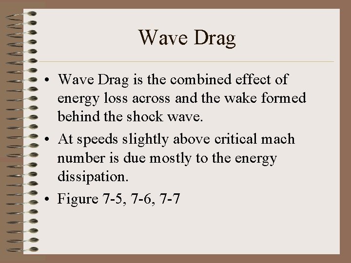 Wave Drag • Wave Drag is the combined effect of energy loss across and Wave Drag • Wave Drag is the combined effect of energy loss across and