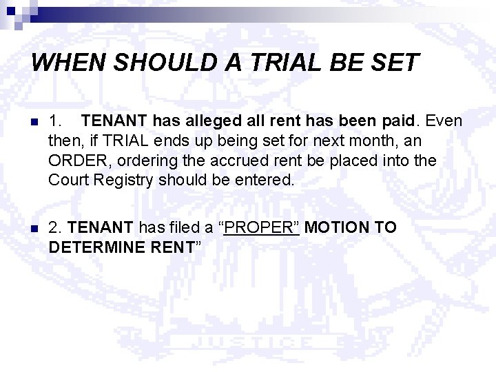 WHEN SHOULD A TRIAL BE SET n 1. TENANT has alleged all rent has