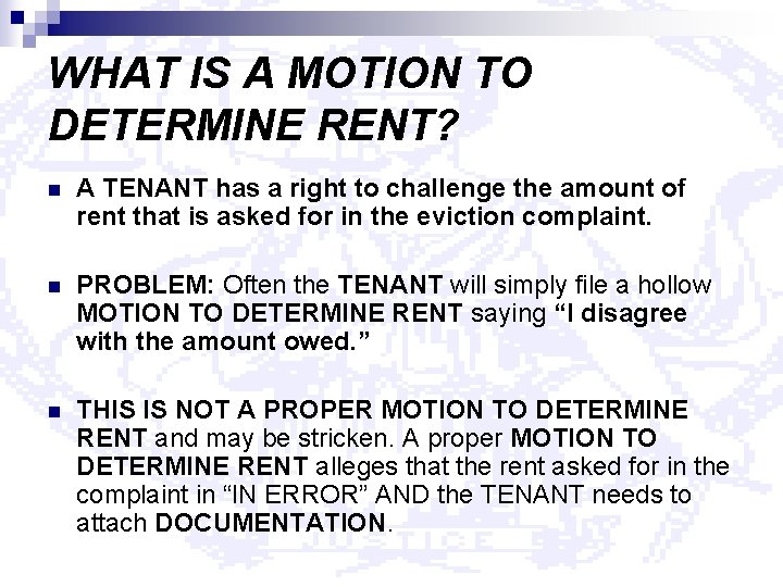 WHAT IS A MOTION TO DETERMINE RENT? n A TENANT has a right to