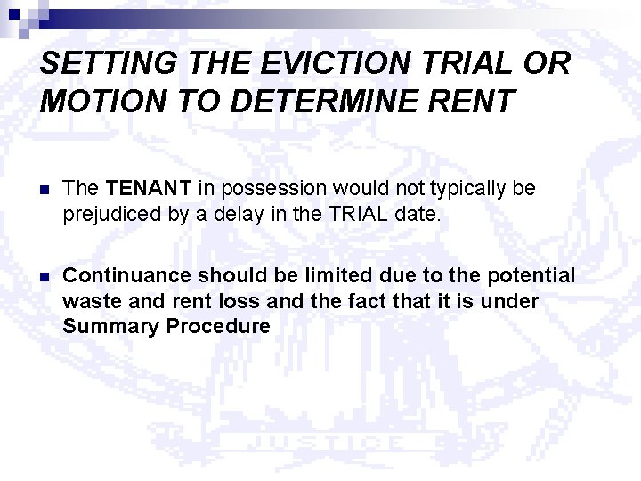 SETTING THE EVICTION TRIAL OR MOTION TO DETERMINE RENT n The TENANT in possession