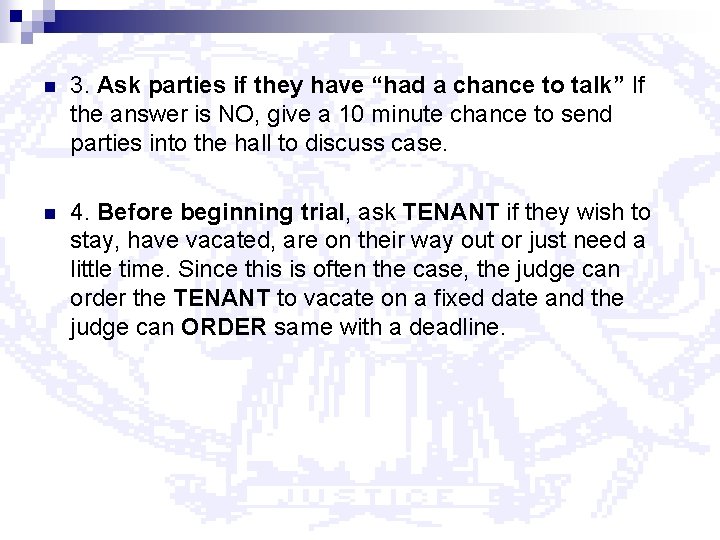 n 3. Ask parties if they have “had a chance to talk” If the