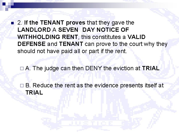 n 2. If the TENANT proves that they gave the LANDLORD A SEVEN DAY