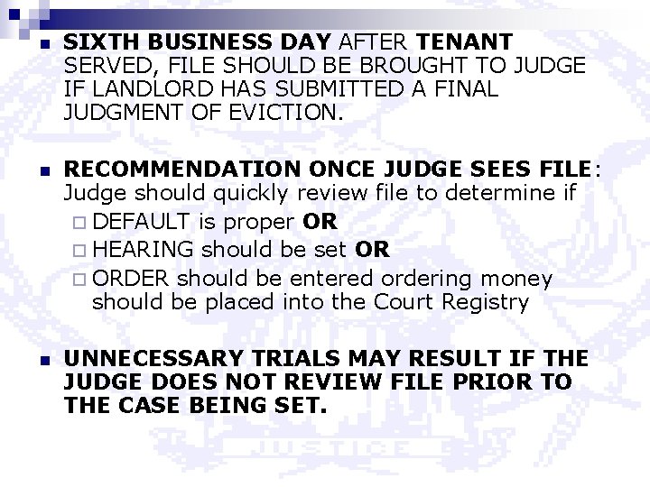 n SIXTH BUSINESS DAY AFTER TENANT SERVED, FILE SHOULD BE BROUGHT TO JUDGE IF