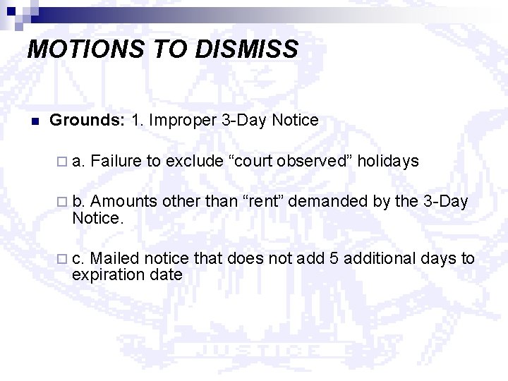 MOTIONS TO DISMISS n Grounds: 1. Improper 3 -Day Notice ¨ a. Failure to