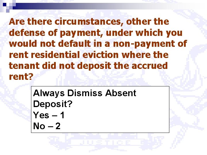 Are there circumstances, other the defense of payment, under which you would not default