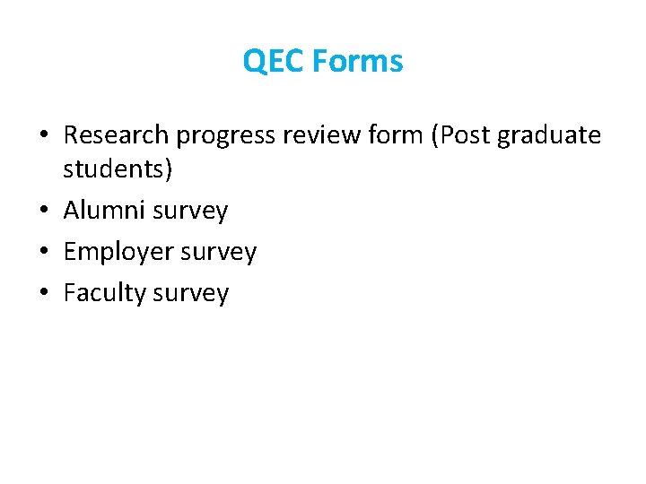 QEC Forms • Research progress review form (Post graduate students) • Alumni survey •