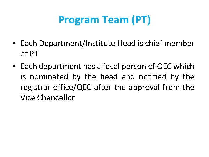 Program Team (PT) • Each Department/Institute Head is chief member of PT • Each