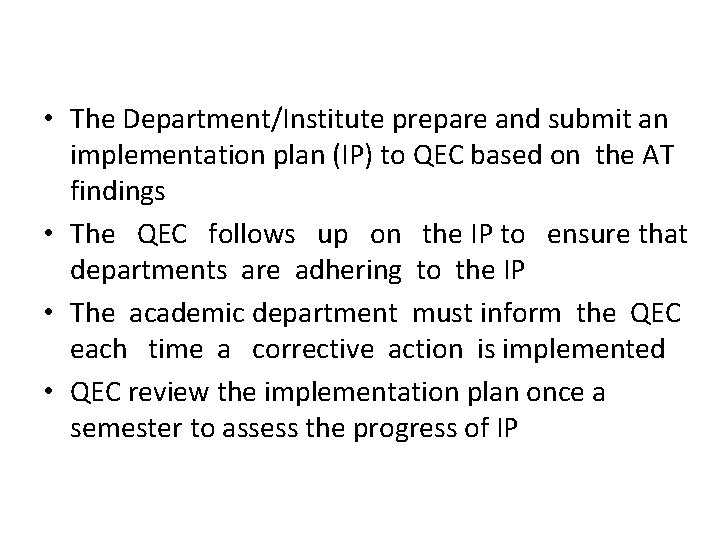  • The Department/Institute prepare and submit an implementation plan (IP) to QEC based