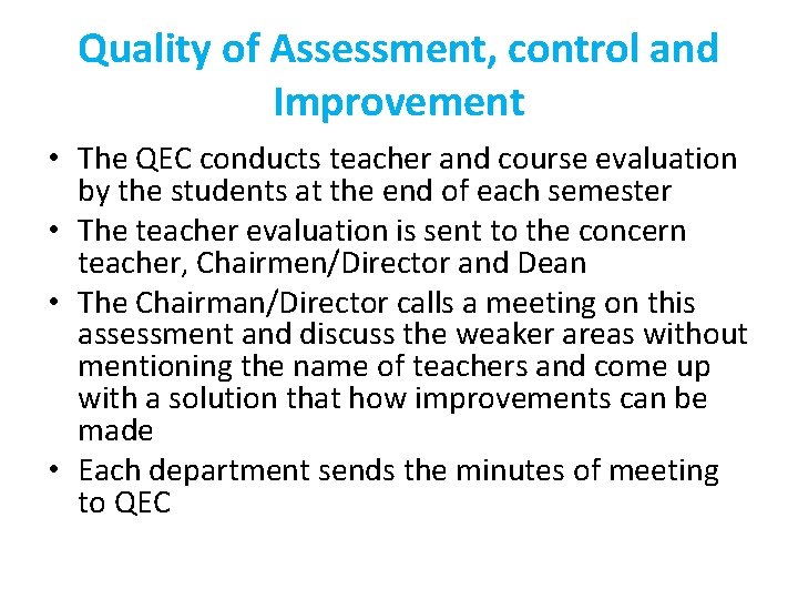 Quality of Assessment, control and Improvement • The QEC conducts teacher and course evaluation