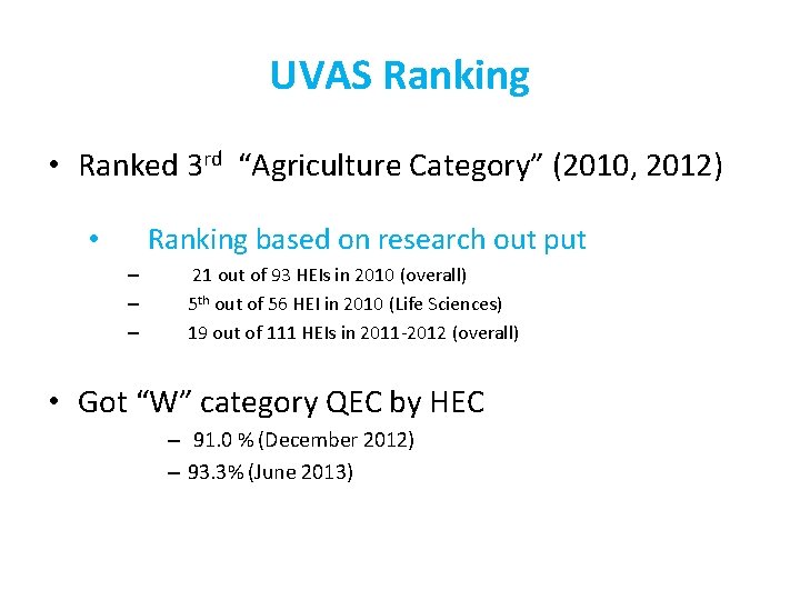 UVAS Ranking • Ranked 3 rd “Agriculture Category” (2010, 2012) Ranking based on research