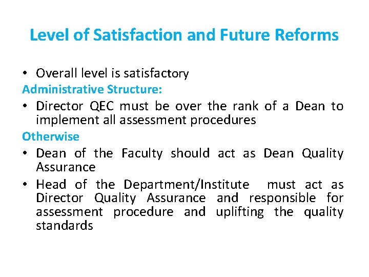 Level of Satisfaction and Future Reforms • Overall level is satisfactory Administrative Structure: •