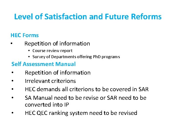 Level of Satisfaction and Future Reforms HEC Forms • Repetition of information • Course