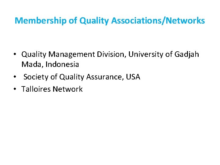 Membership of Quality Associations/Networks • Quality Management Division, University of Gadjah Mada, Indonesia •