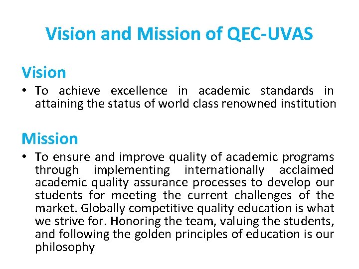 Vision and Mission of QEC-UVAS Vision • To achieve excellence in academic standards in