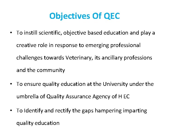 Objectives Of QEC • To instill scientific, objective based education and play a creative