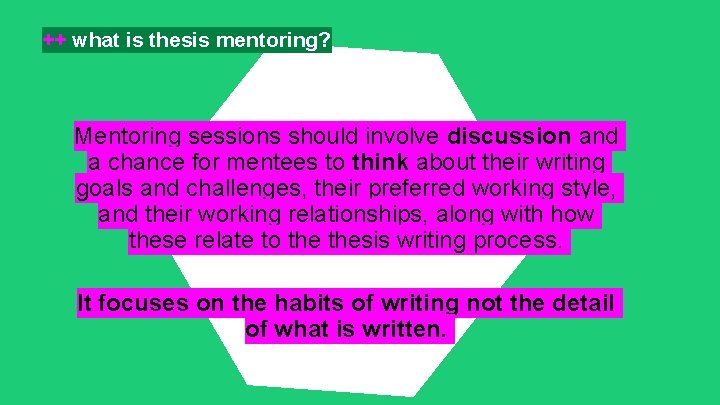 ++ what is thesis mentoring? Mentoring sessions should involve discussion and a chance for