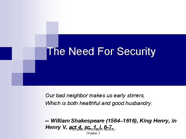 The Need For Security Our bad neighbor makes us early stirrers, Which is both