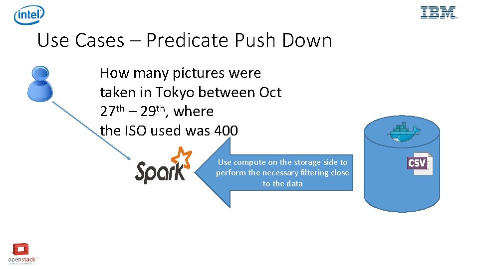 Use Cases – Predicate Push Down How many pictures were taken in Tokyo between