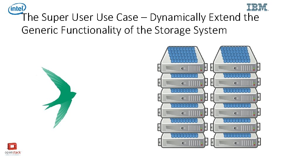 The Super Use Case – Dynamically Extend the Generic Functionality of the Storage System