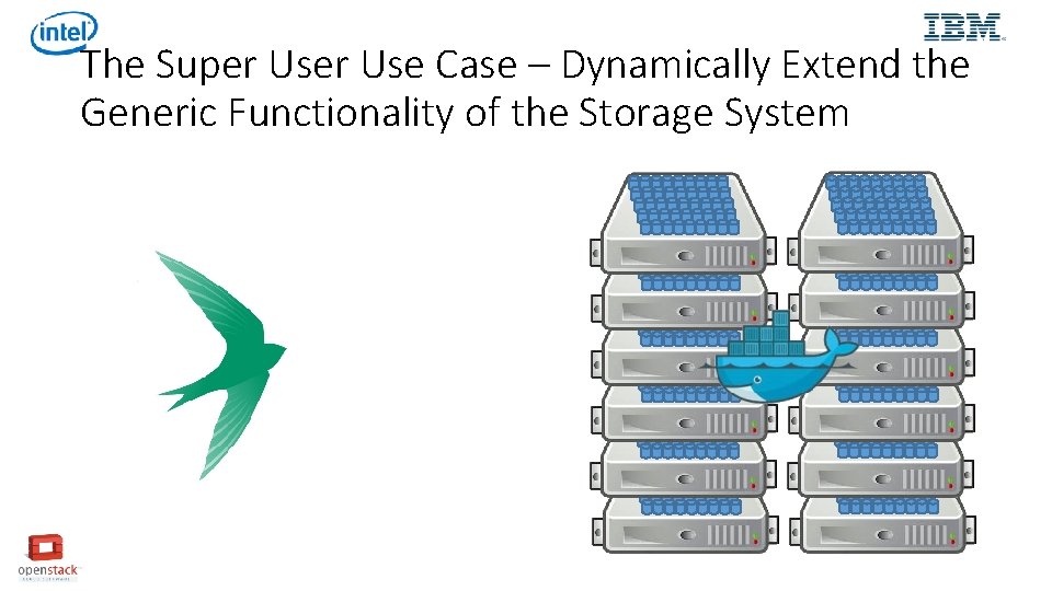 The Super Use Case – Dynamically Extend the Generic Functionality of the Storage System