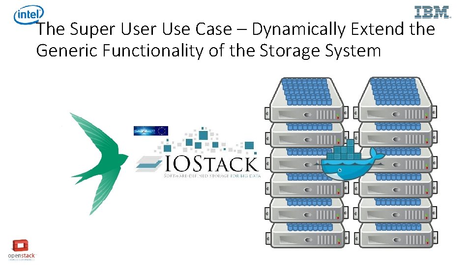 The Super Use Case – Dynamically Extend the Generic Functionality of the Storage System