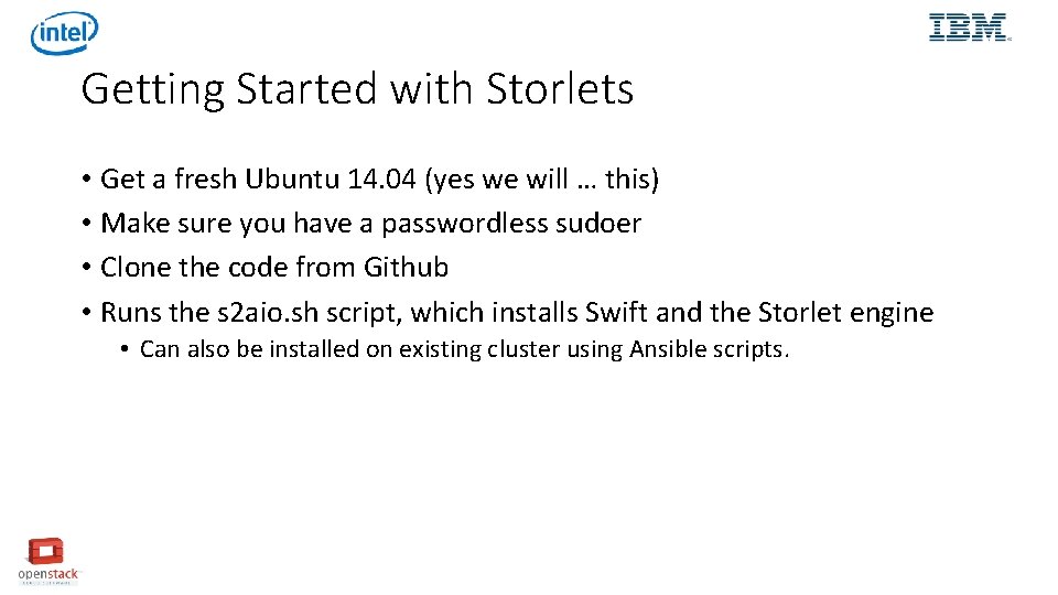 Getting Started with Storlets • Get a fresh Ubuntu 14. 04 (yes we will