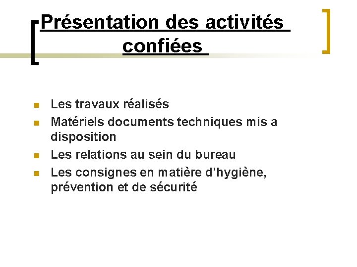 Présentation des activités confiées n n Les travaux réalisés Matériels documents techniques mis a