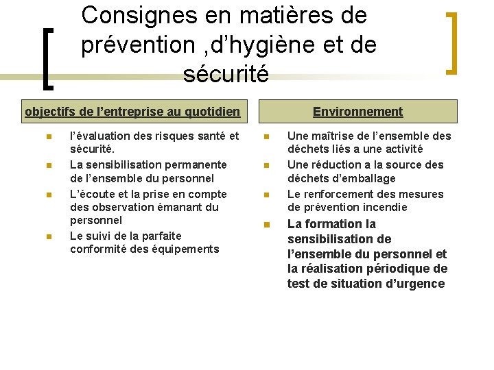  Consignes en matières de prévention , d’hygiène et de sécurité objectifs de l’entreprise