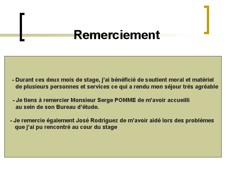  Remerciement - Durant ces deux mois de stage, j’ai bénéficié de soutient moral