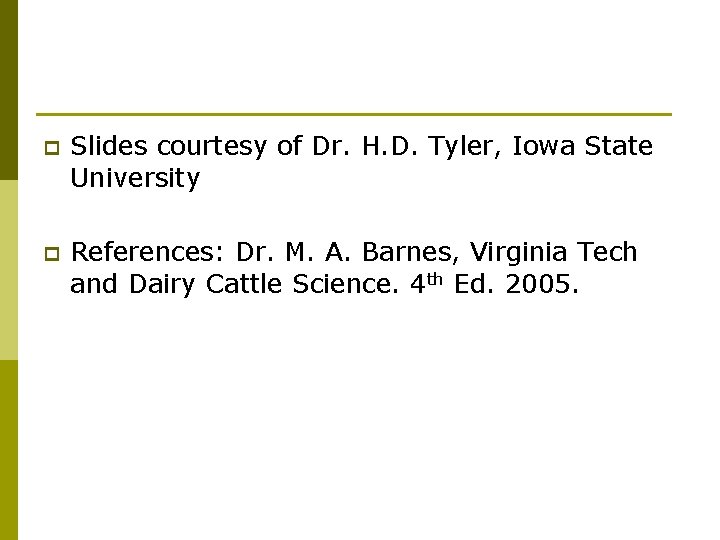 p Slides courtesy of Dr. H. D. Tyler, Iowa State University p References: Dr.