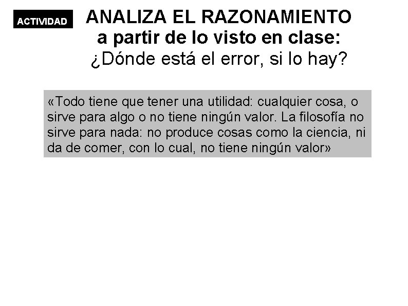ACTIVIDAD ANALIZA EL RAZONAMIENTO a partir de lo visto en clase: ¿Dónde está el