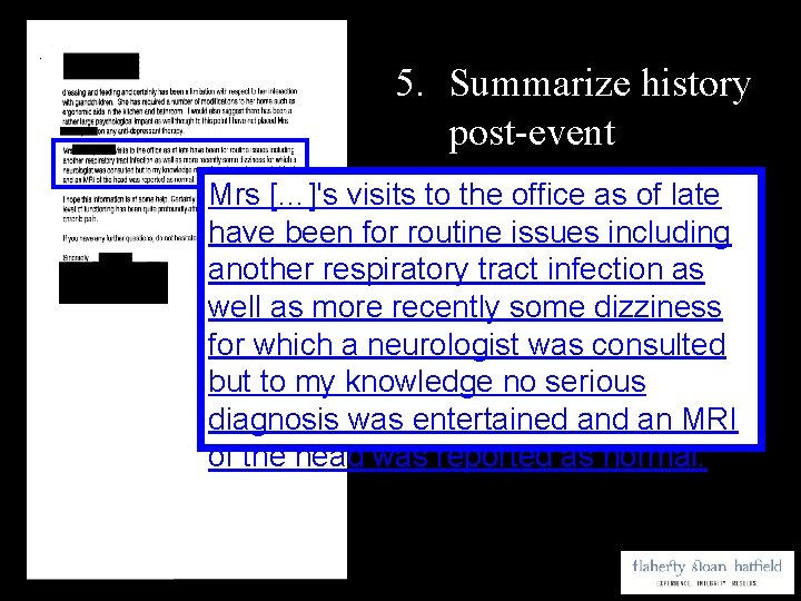  5. Summarize history post-event Mrs […]'s visits to the office as of late