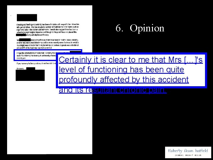  6. Opinion Certainly it is clear to me that Mrs […]'s level of