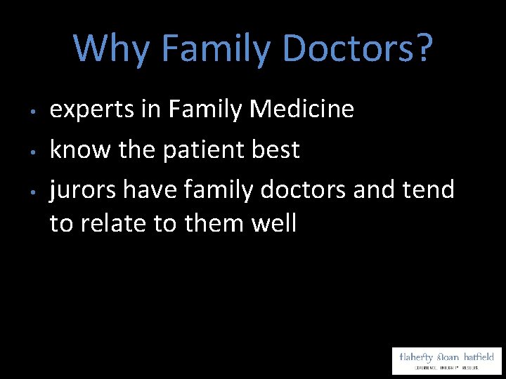 Why Family Doctors? • • • experts in Family Medicine know the patient best