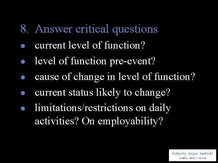 8. Answer critical questions l l l current level of function? level of function