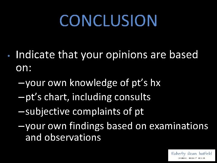 CONCLUSION • Indicate that your opinions are based on: – your own knowledge of