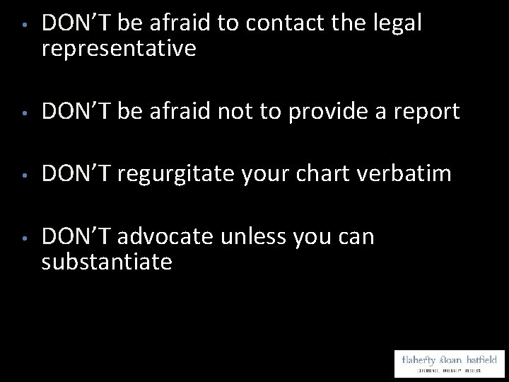  • DON’T be afraid to contact the legal representative • DON’T be afraid