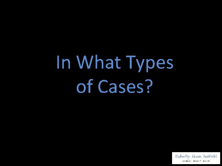 In What Types of Cases? 