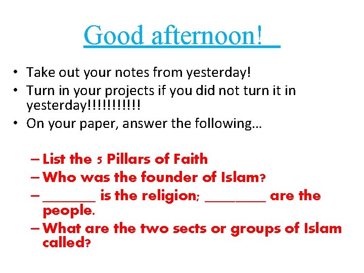 Good afternoon! • Take out your notes from yesterday! • Turn in your projects