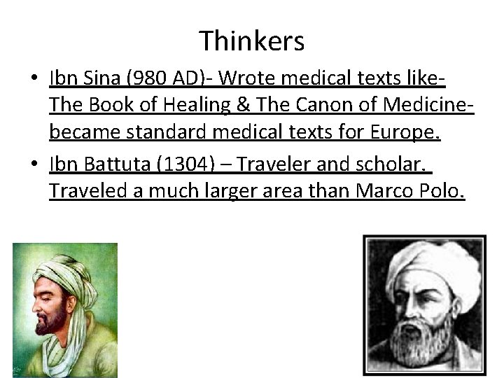 Thinkers • Ibn Sina (980 AD)- Wrote medical texts like. The Book of Healing