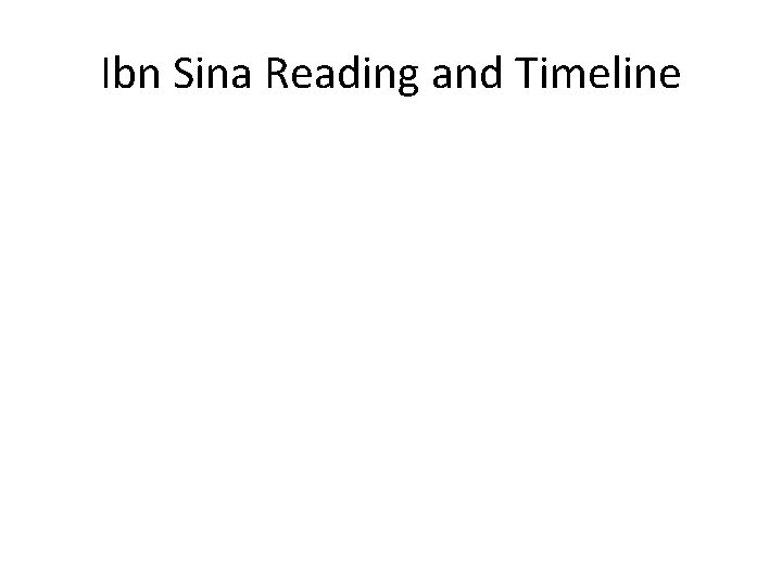 Ibn Sina Reading and Timeline Ibn Sina Reading and Timeline